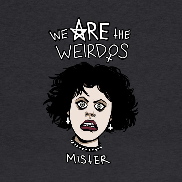 WE ARE THE WEIRDOS, MISTER by Figbar Lonesome